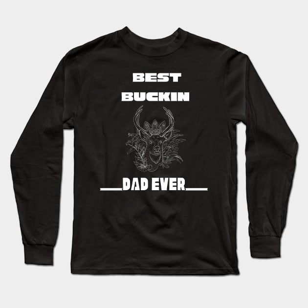 Best buckin dad ever Long Sleeve T-Shirt by Theblackberry